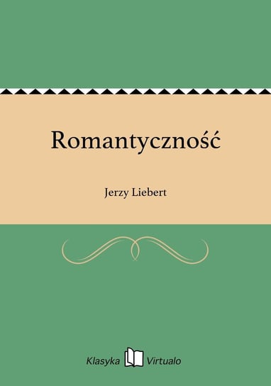 Romantyczność - ebook epub Liebert Jerzy