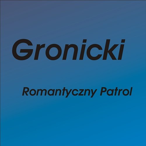 Romantyczny Patrol Gronicki