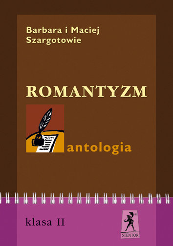 Romantyzm. Antologia Szargot Barbara, Szargot Maciej