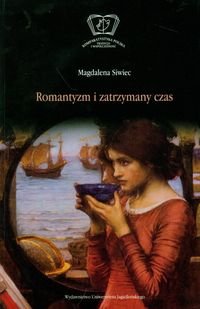 Romantyzm i zatrzymany czas Siwiec Magdalena