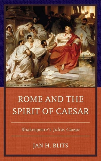 Rome and the Spirit of Caesar Blits Jan H.