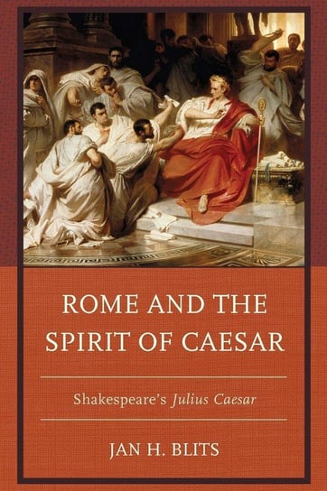 Rome and the Spirit of Caesar Blits Jan H.