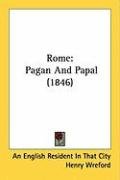 Rome: Pagan and Papal (1846) Wreford Henry, An English Resident In That City Englis