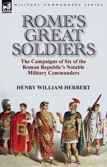 Rome's Great Soldiers Herbert Henry William