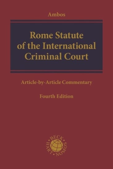 Rome Statute of the International Criminal Court: Article-by-Article Commentary Opracowanie zbiorowe