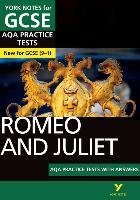 Romeo and Juliet AQA Practice Tests: York Notes for GCSE (9- Pearson Longman York Notes