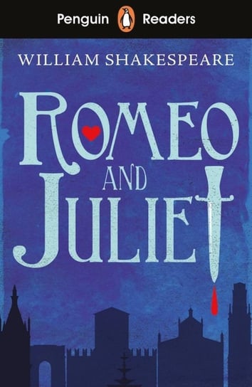 Romeo and Juliet. Penguin Readers. Starter Level Shakespeare William