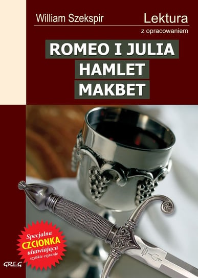 Romeo i Julia. Hamlet. Makbet Shakespeare William