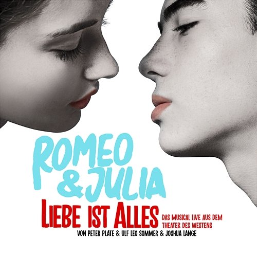 Romeo & Julia - Liebe ist alles Peter Plate & Ulf Leo Sommer & Joshua Lange