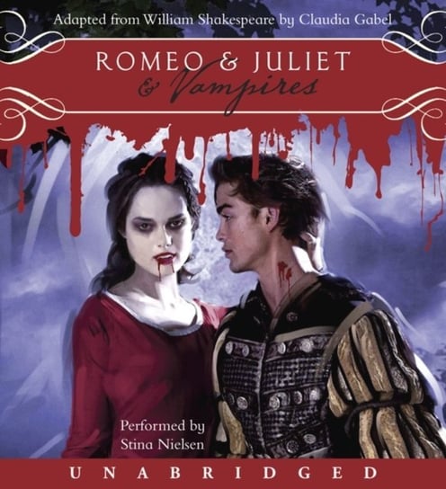 Romeo & Juliet & Vampires Shakespeare William
