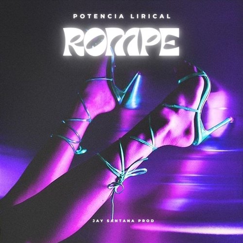Rompe Potencia Lirical, jay santana prod