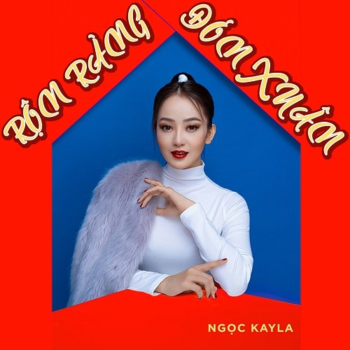 Rộn Ràng Đón Xuân Ngọc Kayla