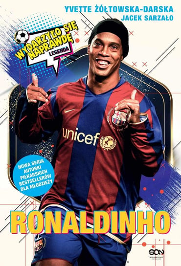 Ronaldinho. Czarodziej piłki nożnej Żółtowska-Darska Yvette
