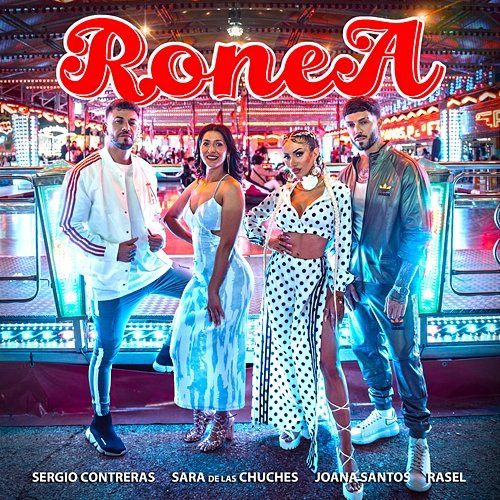 Ronea Joana Santos, Rasel & Sergio Contreras feat. Sara de las Chuches