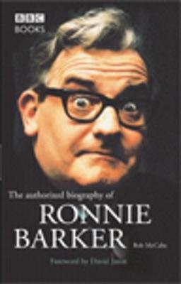 Ronnie Barker Authorised Biography McCabe Bob