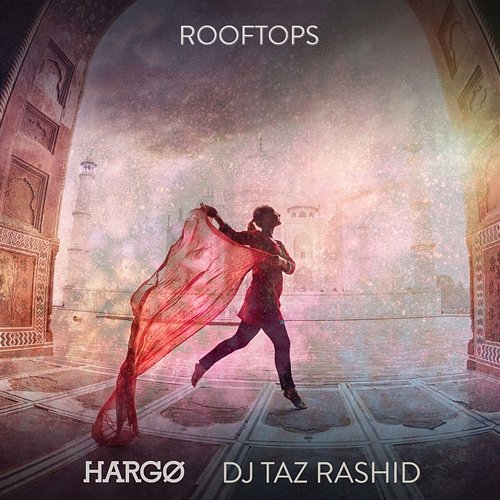 Rooftops HARGO & DJ Taz Rashid