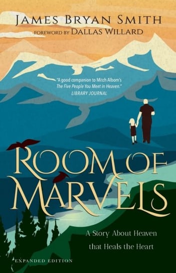 Room of Marvels: A Story About Heaven that Heals the Heart Smith James Bryan