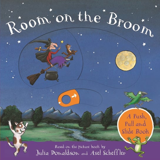 Room on the broom: a push, pull and slide book Donaldson Julia, Scheffler Alex
