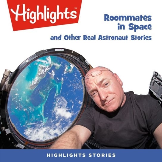 Roommates in Space and Other Real Astronaut Stories Children Highlights for