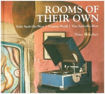 Rooms of Their Own: Eddy Sackville-West, Virginia Woolf, Vita Sackville-West Strachey Nino