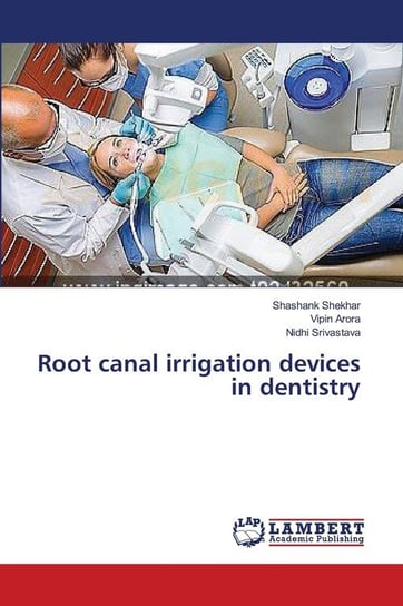 Root canal irrigation devices in dentistry Shashank Shekhar