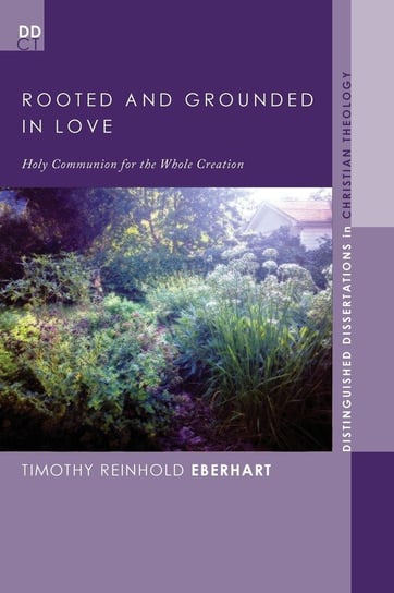 Rooted and Grounded in Love Eberhart Timothy Reinhold