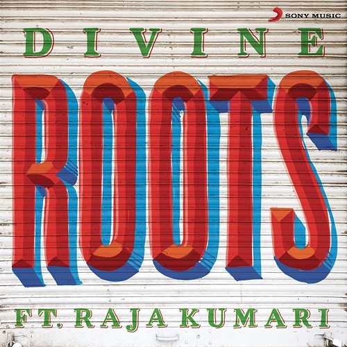 Roots DIVINE feat. Raja Kumari