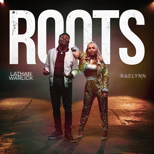 Roots Lathan Warlick & RaeLynn