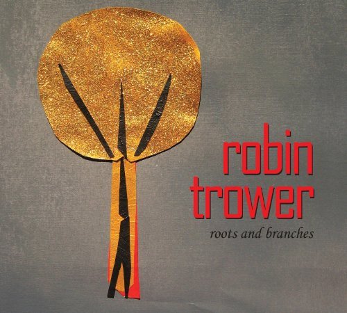 Roots & Branches Robin Trower