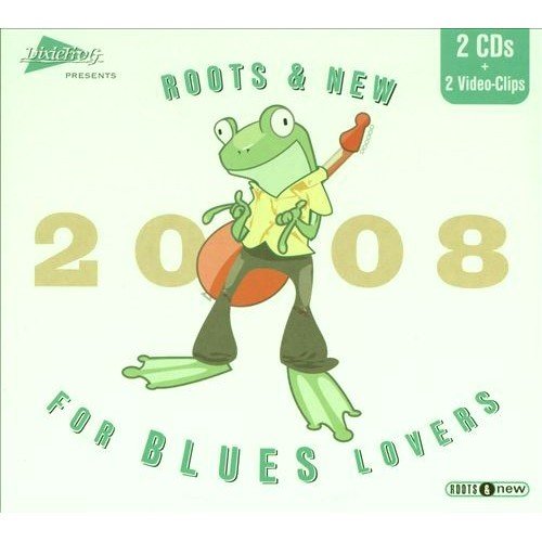 Roots & New 2008 For Blues Lovers Various Artists