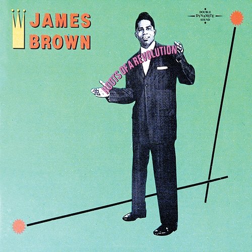 Roots Of A Revolution James Brown