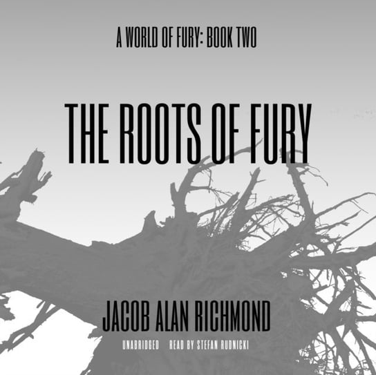 Roots of Fury Richmond Jacob Alan
