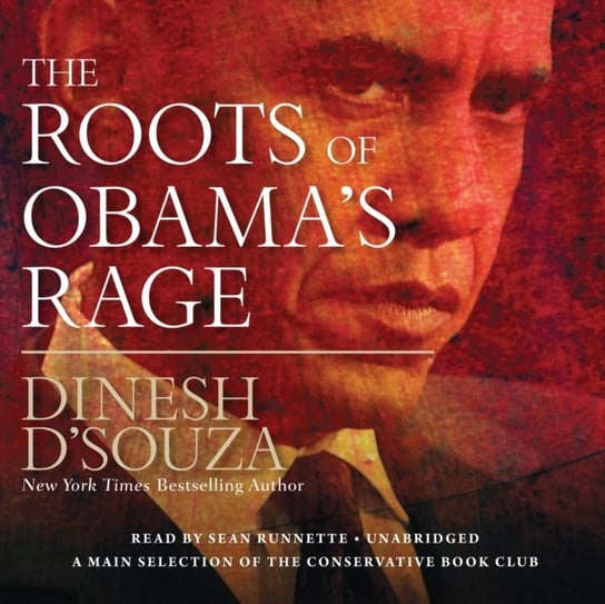 Roots of Obama's Rage D'Souza Dinesh