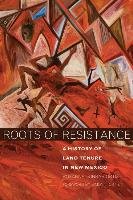 Roots of Resistance Dunbar-Ortiz Roxanne
