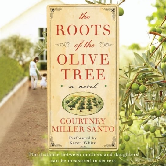 Roots of the Olive Tree Miller Santo Courtney