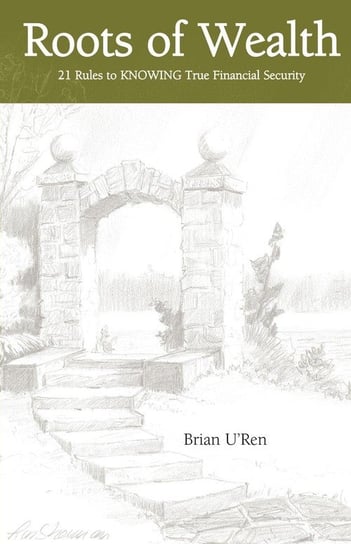 Roots of Wealth U’Ren Brian