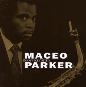Roots Revisited Special edition Parker Maceo