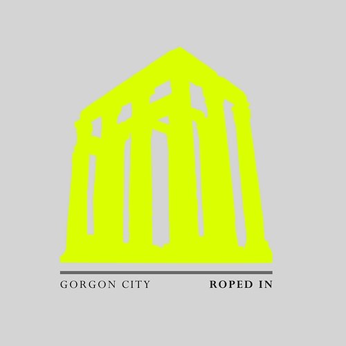 Roped In Gorgon City
