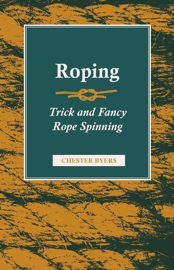 Roping - Trick and Fancy Rope Spinning Byers Chester