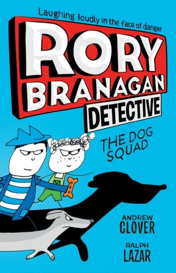 Rory Branagan: Detective: The Dog Squad #2 Andrew Clover