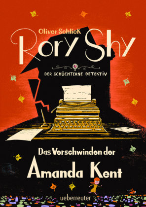 Rory Shy, der schüchterne Detektiv - Das Verschwinden der Amanda Kent (Rory Shy, der schüchterne Detektiv, Bd. 4) Ueberreuter