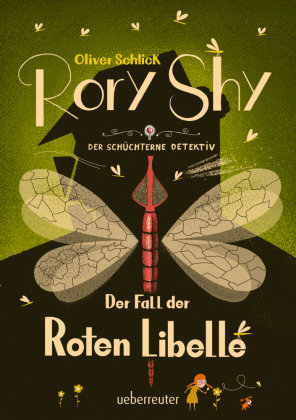 Rory Shy, der schüchterne Detektiv - Der Fall der Roten Libelle (Rory Shy, der schüchterne Detektiv, Bd. 2) Ueberreuter