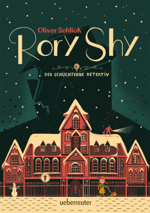 Rory Shy, der schüchterne Detektiv (Rory Shy, der schüchterne Detektiv, Bd. 1) Ueberreuter