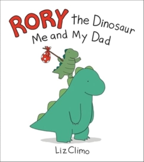 Rory the Dinosaur: Me and My Dad Climo Liz
