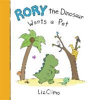 Rory the Dinosaur Wants a Pet Climo Liz