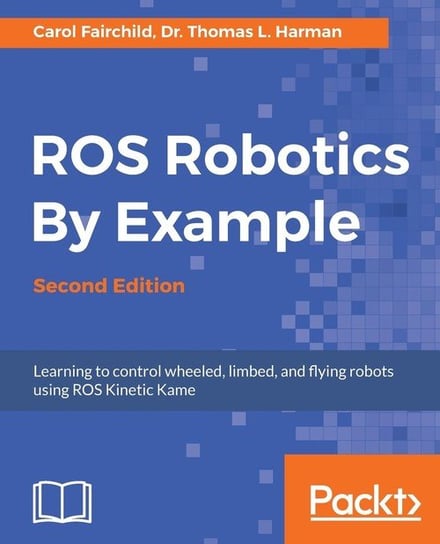 ROS Robotics By Example - Second Edition Carol Fairchild