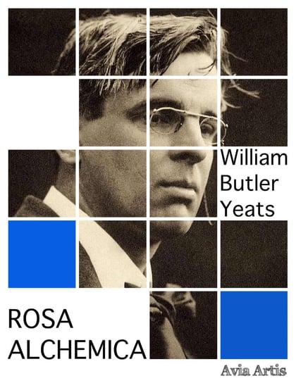 Rosa Alchemica Yeats William Butler