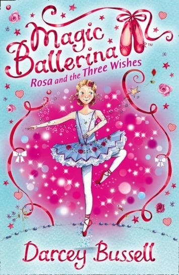 Rosa and the Three Wishes Bussell Darcey