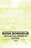 Rosa Bonheur - Influential Women in History Anon