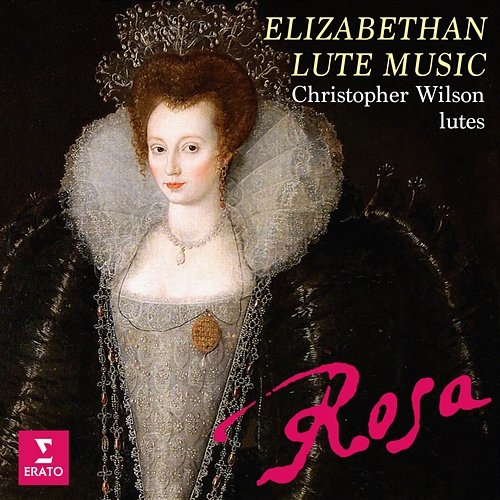 Rosa. Elizabethan Lute Music Christopher Wilson